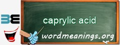 WordMeaning blackboard for caprylic acid